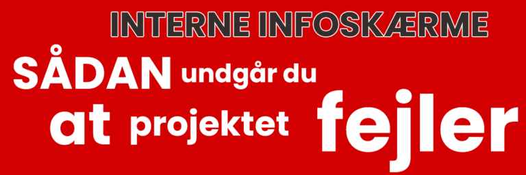Interne infoskærme - sådan undgår du at projektet fejler